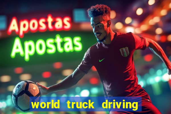 world truck driving simulator dinheiro infinito tudo desbloqueado 2024